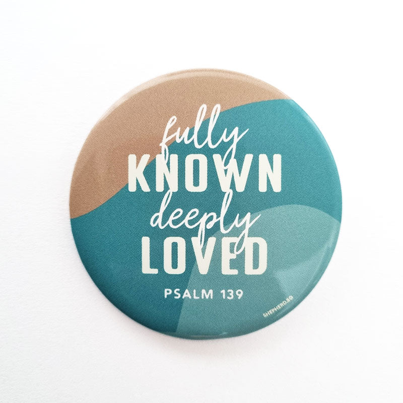 christian pin badge fully known deeply loved